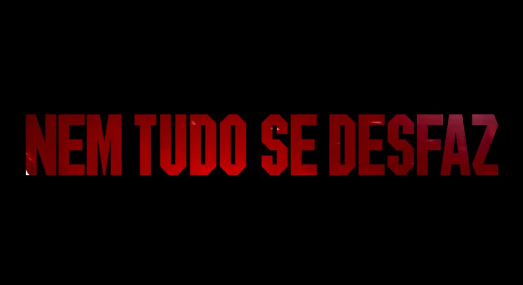 Nem Tudo Se Desfaz